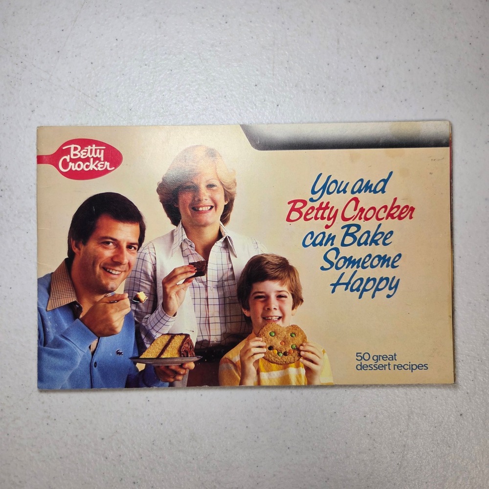 You and Betty Crocker can Bake Someone Happy 50 Dessert Recipes 1979